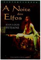 Lote 947 - Livro - A NOITE DOS ELFOS – Jean Louis Fetjaine – ISBN972104959X - Usado e em bom estado