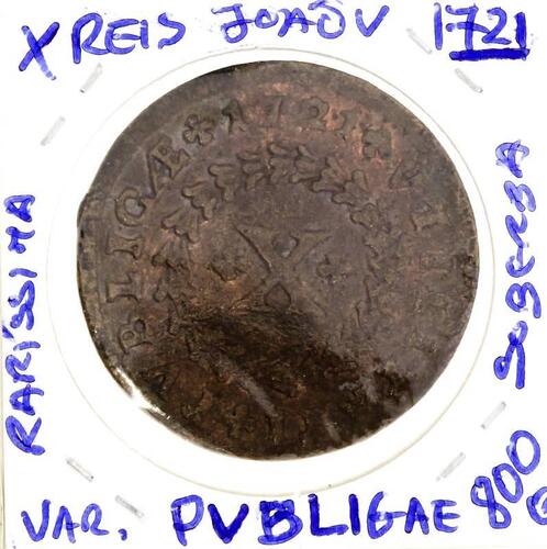 Lote 966 - Moeda ESCASSA e MUITO VALIOSA de X RÉIS de D. JOÃO V 1721 em estado SOBERBA (VARIANTE PVBLIGAE) com valor pelo catálogo Moedas de Portugal de Reinaldo Silva de 500€ em BELA.Excelente investimento. (M0)