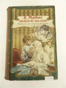 Lote 1500056 - "A Mulher Médica de sua casa", Medicina ao alcance de todos, pela Doutora Anne Fischer-Düklemann, editado em 1907, usado