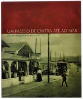 Lote 14 - Livro - Um Passeio de Cintra até ao Mar - postais e fotografias do passado de Nuno Gaspar e Muiguel Gaspar . Edição Artlandia.Lda de 2010