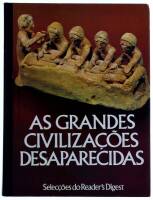 Lote 20 - Livro - As Grandes Civilizações Desaparecidas , edição de Selecções do Reader´s Digest 1981 . Nota : Sinais de uso.