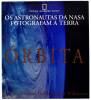 Lote 23 - Livro - Os astronautas de NASA fotografam a Terra - "ÓRBITA" por Jay Apt , Michael Helfert , justin Wilkinson . Editado por roger Ressmeyer para a National Geographic Society.