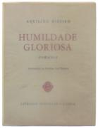 Lote 1170 - Livro - AQUILINO RIBEIRO - HUMILDADE GLORIOSA - Livraria Bertrand, 1954. Tiragem de 300 exemplares em papel especial alfa sendo este o nº31. ASSINADO PELO AUTOR. Livro ainda por abrir e fechado pelo editor em papel vegetal.