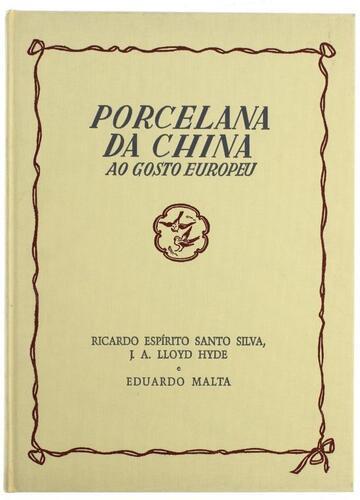 Lote 19 - Livro - Porcelana da China Ao Gosto Europeu - Ricardo Espírito Santo Silva, J.A. Lloyde Hyde e Eduardo Malta - Edições R.E.S. Lisboa MCMLVI. Encadernação editorial. Nota: exemplar idêntico à venda por € 500 em http://www.khronosbazaar.pt/detalhe