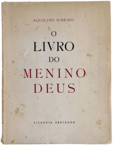 Lote 1012 - LIVRO "O LIVRO DO MENINO DEUS" - Por Aquilino Ribeiro. Livro idêntico à venda por € 120. Editora: Livraria Bertrand. Lisboa, 1945. Dim: 25,5x20 cm. Livro de capa de brochura. Nota: sinais de manuseamento e defeitos conforme fotos. Consultar: h