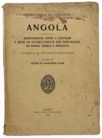 Lote 1038 - LIVRO "ANGOLA, APONTAMENTOS SÔBRE A OCUPAÇÃO E INÍCIO DO ESTABELECIMENTO DOS PORTUGUESES NO CONGO, ANGOLA E BENGUELA” - Coligidos por Alfredo de Albuquerque Felner. História Colonial dos Portugueses. Imprensa da Universidade. Coimbra. 1933. Li