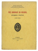 Lote 1093 - LIVRO "FREI DOMINGOS DO ROSÁRIO - DIPLOMATA E POLÍTICO (1595-1662)" - Por Edgar Prestage. Livro idêntico à venda por € 56,11 ($60) conversão do dia. Editora: Imprensa da Universidade de Coimbra, 1926. Dim: 23x17 cm. Livro de capa de brochura. 