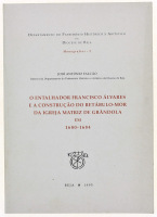 Lote 1116 - LIVRO "O ENTALHADOR FRANCISCO ÁLVARES E A CONSTRUÇÃO DO RETÁBULO-MOR DA IGREJA MATRIZ DE GRÂNDOLA EM 1680-1684" - Por José António Falcão. Editora: Diocese de Beja, 1995. Dim: 24x17 cm. Livro de capa de brochura. Nota: sinais de manuseamento c