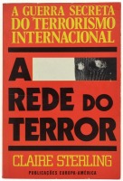 Lote 1118 - LIVRO "A REDE DO TERROR, A GUERRA SECRETA DO TERRORISMO INTERNACIONAL" - Por Claire Sterling. Editora: Publicações Europa-América, 1981. Dim: 20,5x14 cm. Livro de capa de brochura. Nota: sinais de manuseamento conforme fotos