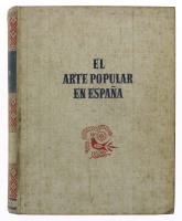 Lote 1153 - LIVRO “EL ARTE POPULAR EN ESPAÑA” - Em língua castelhana. Por Juan Subias Galter. Editado por Editorial Siex Barral, Barcelona 1948. Dim: 28x22 cm. Livro de capa dura. Nota: sinais de manuseamento e alguns picos de humidade