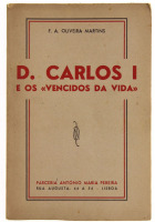 Lote 1154 - LIVRO “D. CARLOS I E OS "VENCIDOS DA VIDA" – Por F. A,. De Oliveira Martins. Editado por Parceria António Maria Pereira, 1942.Dim: 19x13 cm. Livro de capa de brochura. Nota: sinais de manuseamento