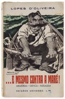 Lote 1162 - LIVRO “… E MESMO CONTRA A MARÉ!” - Por Lopes d'Oliveira. Editado por Edições Universo, 1945. Dim: 20x12 cm. Livro de capa de brochura. Nota: sinais de manuseamento