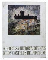 Lote 1285 - LIVRO "A GLORIOSA HISTÓRIA DOS MAIS BELOS CASTELOS DE PORTUGAL" - Por Damião Peres. Livro idêntico à venda por por € 75. Editora: Portucalense Editora, 1969. Dim: 31,5x25 cm. Livro de capa dura com sobrecapa. Nota: sinais de manuseamento confo