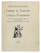 Lote 1342 - LIVRO “CATÁLOGO DA EXPOSIÇÃO DE CERÂMICA ULISSIPONENSE” - Editado por Câmara Municipal de Lisboa, 1936. Dim: 23x17 cm. Livro de brochura. Nota: sinais de manuseamento