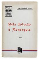 Lote 1344 - LIVRO "PELA DEDUÇÃO À MONARQUIA" - Por José Pequito Rebelo. Editora: Edições Gama, 1945. Dim: 19x12 cm. Livro de capa de brochura. Nota: sinais de manuseamento conforme fotos