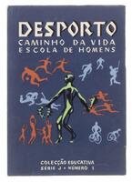 Lote 1389 - LIVRO "DESPORTO - CAMINHO DA VIDA - ESCOLA DE HOMENS" - Por José Olimpio. Capa e ilustrações de Magalhães Filho. Editora: Campanha Nacional de Educação de Adultos, 1955. Livro de capa de brochura. Nota: sinais de manuseamento conforme fotos