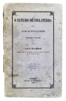 Lote 1402 - LIVRO "O FUTURO DE INGLATERRA" - Por Conde de Montalembert. Editora: Imprensa da Universidade de Coimbra, 1865. Dim: 21,5x13,5 cm. Livro de capa de brochura. Nota: sinais de manuseamento conforme fotos