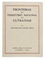 Lote 1419 - LIVRO "FRONTEIRAS DO TERRITÓRIO NACIONAL NO ULTRAMAR" - Por Comandante Moura Braz. Livro idêntico à venda por € 20. Editora: Agência Geral das Colónias, 1943. Dim: 20x15 cm. Livro de capa de brochura. Nota: sinais de manuseamento conforme foto