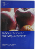 Lote 1451 - LIVRO "PRINCÍPIOS BÁSICOS DE ALIMENTAÇÃO E NUTRIÇÃO" - Por Maria Daniel Vaz de Almeida e Cláudia Afonso. Editora: Universidade Aberta, 2001. Dim: 29,5x21 cm. Livro de capa de brochura. Nota: sinais de manuseamento conforme fotos