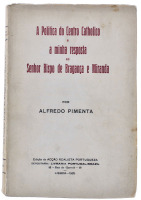 Lote 1503 - LIVRO "A POLÍTICA DO CENTRO CATHOLICO E A MINHA RESPOSTA AO SENHOR BISPO DE BRAGANÇA E MIRANDA" - Por Alfredo Pimenta. Editora: Acção Realista Portugueza, 1925. Dim: 19,5x13 cm. Livro de capa de brochura. Nota: sinais de manuseamento conforme 