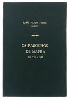 Lote 1509 - LIVRO "OS PAROCHOS DE MAFRA 1770 A 1925” - Por João Paulo Freire. Lisboa, Centro Tipográfico Colonial, 1925- In. 4º de 23 págs. Dim: 25x16 cm. Encadernado em inteira de pele sintética com dourados na capa conservando a capa de brochura. Tirage