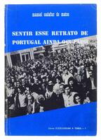 Lote 1511 - LIVRO “SENTIR ESSE RETRATO DE PORTUGAL AINDA OCUPADO” - Por Manuel Cadafaz de Matos. Editado por Livro E(co)logiar a Terra, 1975. Dim: 21x15 cm. Livro de dapa de brochura. Nota: sinais de manuseamento