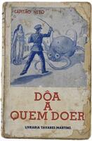 Lote 1513 - LIVRO "DÔA A QUEM DOER" - Por Capitão Neto. Editora: Livraria Tavares Martins, 1933. Dim: 19x12 cm. Livro de capa de brochura. Nota: sinais de manuseamento, falhas conforme fotos