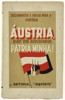 Lote 1518 - LIVRO "ÁUSTRIA, PÁTRIA MINHA!" - Por Kurt von Schuschnigg. Editora: Editorial "Inquérito", 1938. Dim: 19x12 cm. Livro de capa de brochura. Nota: sinais de manuseamento conforme fotos