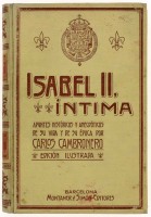 Lote 1555 - LIVRO "ISABEL II, ÍNTIMA" - Por Carlos Cambronero. Editora: Montaner y Simón - Editores, 1908. Dim: 23,5x16,5 cm. Livro de capa dura. Nota: Biografia de Isabel II de Espanha. Sinais de manuseamento conforme fotos