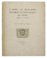 Lote 1629 - LIVRO "ENSINO DAS BELAS-ARTES NAS OBRAS DO REAL PALÁCIO DA AJUDA (1802 A 1833)" - Por Luiz Xavier da Costa. Livro idêntico à venda por € 65. Editora: Sociedade Nacional de Belas Artes, 1936. Dim: 29x23,5 cm. Livro de capa de brochura. Nota: Ti