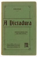 Lote 1673 - LIVRO "A DICTADURA - SUBSIDIOS MORAES PARA SEU JUIZO CRITICO" - Por Sampaio Bruno. Editora: Livraria Chardron, 1909. Dim: 19x12 cm. Livro de capa de brochura. Nota: sinais de manuseamento conforme fotos