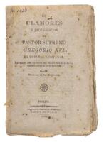 Lote 1705 - LIVRO "OS CLAMORES E PROVIDENCIAS DO PASTOR SUPREMO GREGORIO XVI. AS OVELHAS LUSITANAS. LEVADOS AOS OUVIDOS DE TODAS COM REFLEXÕES NECESSARIAS E OPPORTUNAS" - Por Delegado da Sé Apostolica. Editora: Typographia Commercial Portuense, 1838. Dim: