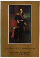 Lote 1802 - LIVRO "D. FERNANDO DE SAXE COBURGO-GOTHA COMEMORAÇÃO DO 1º CENTENÁRIO DA MORTE DO REI-ARTISTA" - Por José Manuel Martins Carneiro. Editora: Palácio Nacional da Pena Instituto Português do Património Cultural, 1985. Dim: 30x21 cm. Livro de capa