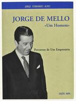 Lote 1850 - LIVRO "JORGE DE MELLO "UM HOMEM" - PERCURSOS DE UM EMPRESÁRIO" - Por Jorge Fernandes Alves. Editora: Edições Inapa, 2004. Dim: 24,5x18 cm. Livro de capa de brochura. Nota: sinais de manuseamento conforme fotos