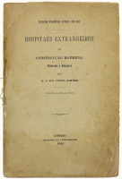 Lote 1866 - LIVRO "HOSPITAES EXTRANGEIROS DE CONSTRUÇÃO MODERNA FRANCEZES E HUNGAROS" - Por A. A. da Costa Simões. Editora: Imprensa da Universidade, 1902. Dim: 22,5x15 cm. Livro de capa de brochura. Nota: Com dedicatória autógrafa ao Dr. Lopo de Carvalho