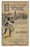 Lote 1937 - LIVRO "LE SIÈGE DE DANTZIG" - Por Général Rapp. Bibliothèque de souvenirs & recits militaires. Editora: Henri Gautier, 1896. Dim: 21,5x13,5 cm. Livro de capa brochura. Nota: sinais de manuseamento conforme fotos