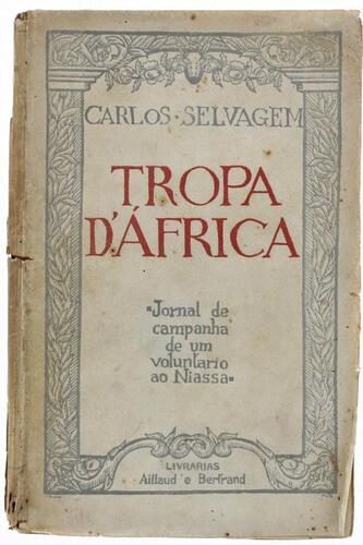 Lote 1997 - LIVRO "TROPA D'ÁFRICA JORNAL DE CAMPANHA DE UM VOLUNTÁRIO AO NIASSA" - Por Carlos Selvagem. Livro idêntico à venda por € 125. Editora: Livrarias Aillaud & Bertrand, 1924. Dim: 18,5x12 cm. Livro de capa de brochura. Nota: sinais de manuseamento