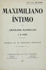 Lote 3 - LIVRO "MAXIMILIANO ÍNTIMO EL EMPERADOR MAXIMILIANO Y SU CORTE. MEMORIAS DE UN SECRETARIO PARTICULAR" - Por José Luis Blasio. Exemplar idêntico à venda por € 2.295,89 ($ 2.500) conversão ao dia. Editora: Librería de la Vda. De C.Bouret, 1905 París - 2