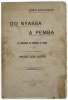 Lote 11 - LIVRO "DO NYASSA A PEMBA. OS TERRITORIOS DA COMPANHIA DO NYASSA. O FUTURO PORTO COMERCIAL DA REGIÃO DOS LAGOS", Por João Coutinho. Exemplar idêntico à venda por € 180. Editora: Livraria Triunfo, Editora, 1931 Lisboa. Dim: 28x19 cm. Encadernação 