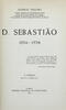 Lote 18 - LIVRO "D. SEBASTIÃO 1554-1578" Por Queiroz Veloso. Exemplar idêntico à venda por € 120 (US$ 134.24) conversão ao dia. Editora: Lisboa, Emprêsa Nacional de Publicidade, 1945 Lisboa. Dim: 23x15 cm. Encadernação capa de brochura. Nota: exemplar bem - 2