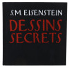 Lote 20 - LIVRO "S.M.EINSENSTEIN DESSINS SECRETS" - Língua francesa. Textos de Jean-Claude Marcadé et Galia Ackerman. Exemplar idêntico à venda por € 140. Editora: Éditions du Seuil, 1999 Paris. Dim: 21,5 x22 cm. Encadernação cartonada em tela. Nota: exem