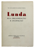 Lote 21 - LIVRO "LUNDA SUA ORGANIZAÇÃO E OCUPAÇÃO" - Por Ten.Cor. Alberto de Almeida Teixeira. Exemplar idêntico à venda por € 180. Editora: Agência Geral das Colónias, 1948 Lisboa. Dim: 23x16 cm. Encadernação capa de brochura. Nota: sinais de manuseamen