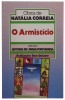 Lote 52 - LIVRO "O ARMISTÍCIO" - Por Natália Correia. Editora: Lisboa, Publicações Dom Quixote, 1985. 1ª edição. Dim: 21x13 cm. Encadernação de capa de brochura. Nota: sinais de manuseamento