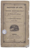 Lote 77 - LIVRO "RAPPORT AU ROI PAR” - Língua francesa. Por Le Ministre Secrétaire D'état au Département de I'instruction Publique, Sur l'éxecution de la loi du 28 juin 1833, Relative a l'instruction Primaire". Editora: Chez Paul Dupont, 1834 Paris. Dim: