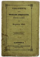 Lote 87 - LIVRO "VÁRIA FORTUNA D'UM SOLDADO PORTUGUEZ OFFERECIDA AO PUBLICO" - Por Brigadeiro Fidié. Editora: Lisboa, Typ. De Alexandrina Amelia de Salles, 1850. Dim: 20,5x14 cm. Encadernação de capa de brochura. Nota: capa e lombada cansadas, falhas e de