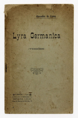 Lote 88 - LIVRO "LYRA GERMANICA (VERSÕES)" - Por Alexandre de Fontes, Lisboa, Imprensa Lucas, 1907. 1ª edição. Dim: 18x11 cm. Encadernação capa de brochura. Nota: sinais de manuseamento, capa com falhas