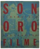 Lote 91 - LIVRO "SONORO-FILME" - Textos de Luís Pina, João Bénard da Costa, Manuel Cintra Ferreira, Luís Silva, Lisboa, Cinemateca Portuguesa, Com o Alto Patrocínio das Embaixadas dos E.U.A. E de França, 1988. Dim: 27,5x23 cm. Encadernação de capa de broc