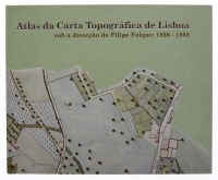 Lote 108 - LIVRO “ATLAS DA CARTA TOPOGRÁFICA DE LISBOA” - Sob a Dir. Filipe Folque: 1856 - 1858. Coord. Inês Morais Feitas. Editora: CML, Dep. Património Cultural 2000. Dim: 27x33 cm. Encadernação cartonada do editor. Nota: exemplar bem estimado. Tiragem 