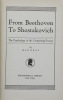 Lote 122 - LIVRO "FROM BEETHOVEN TO SHOSTAKOVICH. THE PSYCHOLOGY OF THE COMPOSING PROCESS" - Por Max Graff. Editora: New York, Philosophical Library, 1947. Dim: 22x14,5 cm. Encadernação de capa de brochura. Nota: capa e lombada cansadas - 2