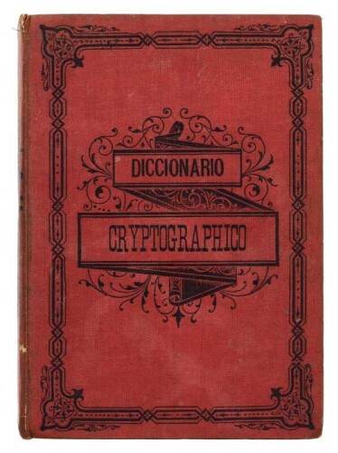 Lote 143 - LIVRO "DICCIONARIO CRYPTOGRAPHICO” - Editora Imprensa Libanio da Silva, 1902 Lisboa. Dim: 18,5x13,5 cm. Encadernação cartonada do editor. Nota: para a correspondência official e particular, sinais de manuseamento